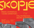 Skopje. Miasto, architektura i sztuka solidarności