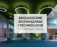 Ekologiczne rozwiązania i technologie – trendy 2023