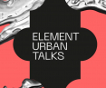 Element Urban Talks — Kraków, 29.11–1.12.2019 r.
