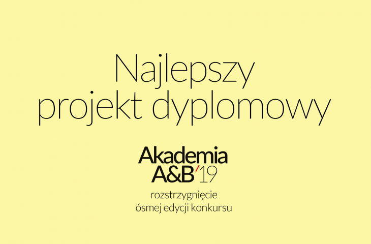 Akademia A&B – Rozstrzygnięcie Edycji 2019 Konkursu Na Najlepszy Dyplom