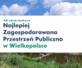 Konkurs na najlepiej zagospodarowaną przestrzeń publiczną Wielkopolski 2023