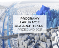 Programy i aplikacje dla architekta – przegląd 2021