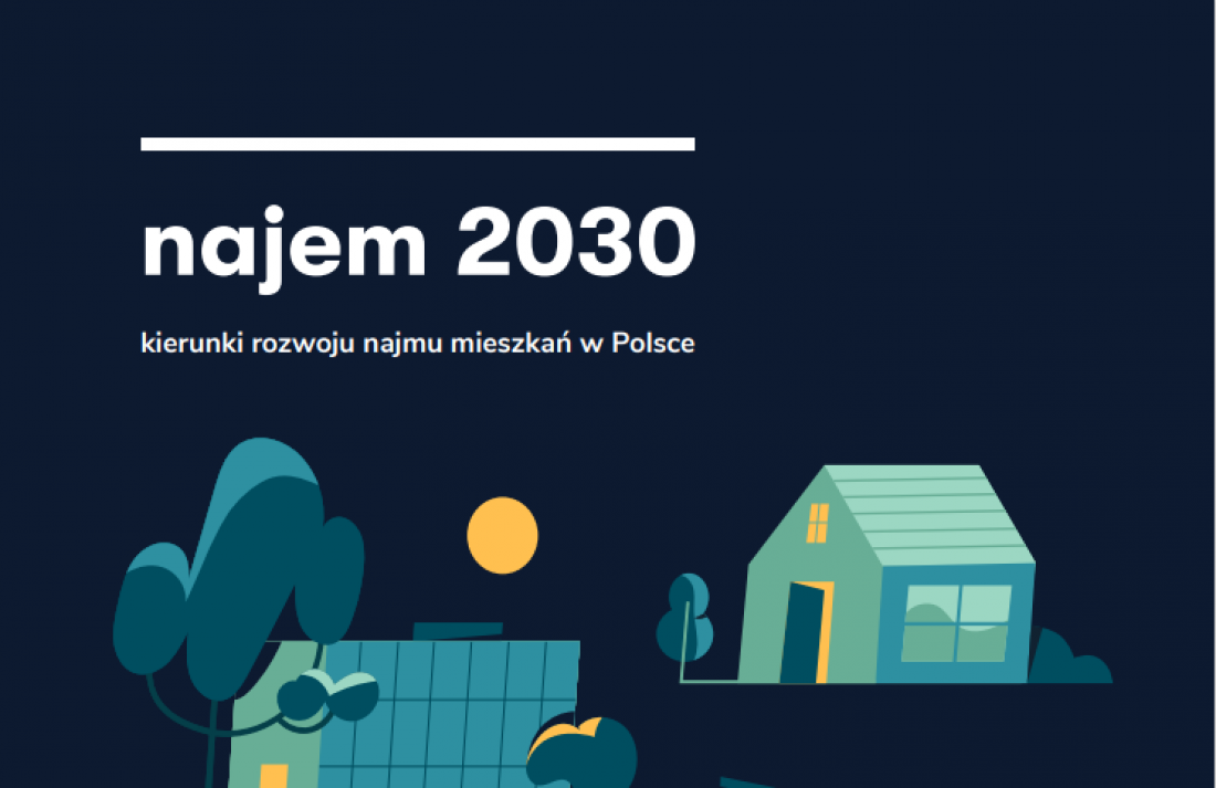 Raport „Najem 2030. Kierunki rozwoju najmu mieszkań w Polsce”