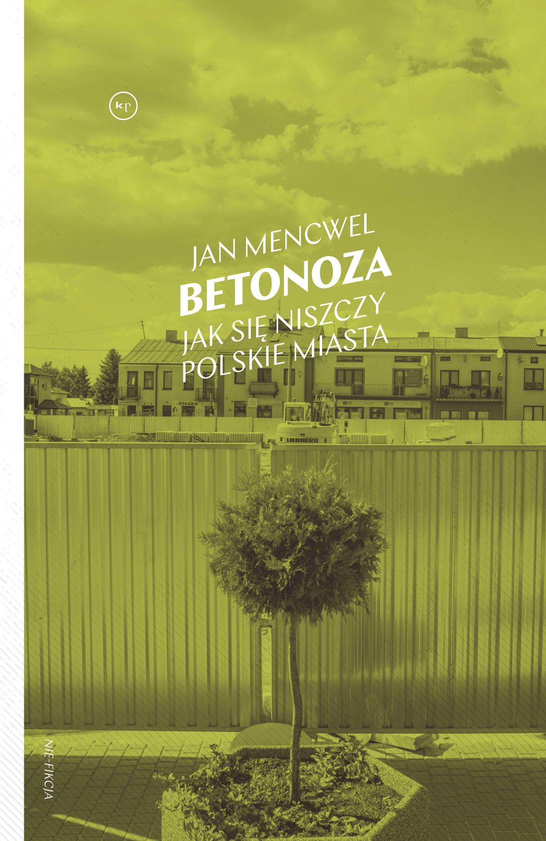Jan Mencwel, „Betonoza. Jak się niszczy polskie miasta” 