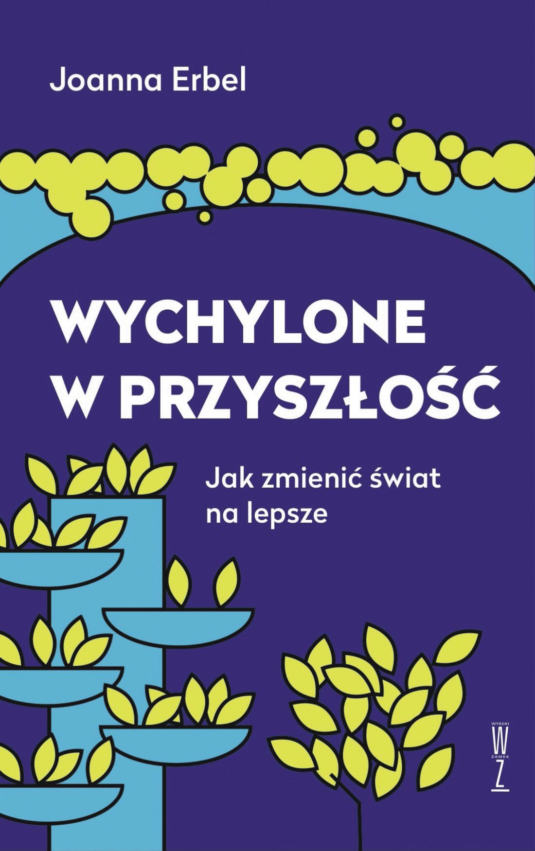 Wychylone w przyszłość. Jak zmienić świat na lepsze” 