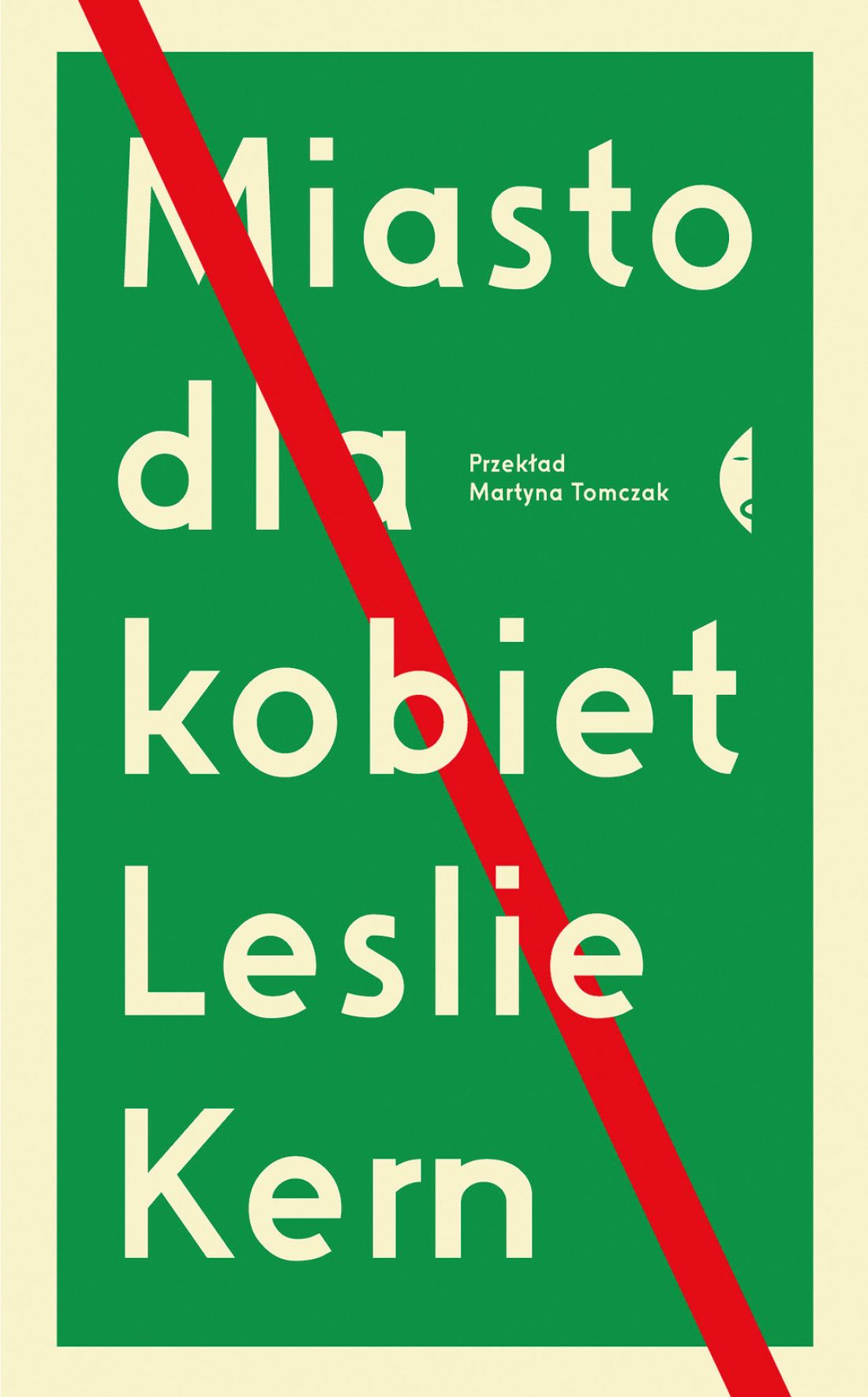 „Miasto dla kobiet”, Leslie Kern, 2023, Wydawnictwo Czarne