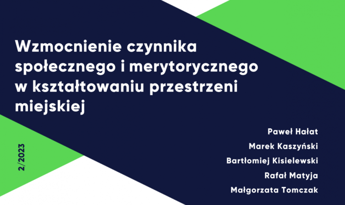raport „Wzmocnienie czynnika społecznego i merytorycznego w kształtowaniu przestrzeni miejskiej”