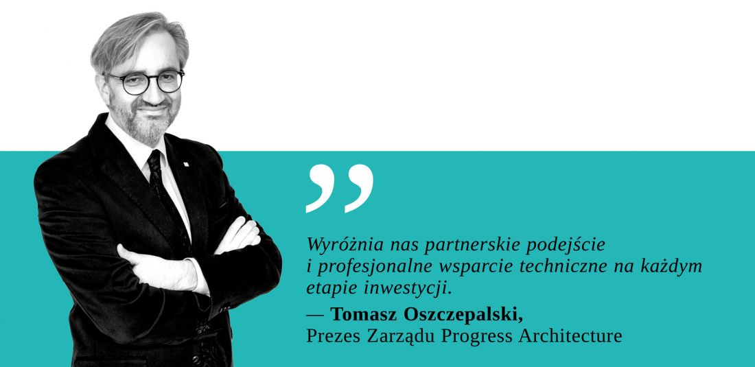 wypowiedź Tomasza Oszczepalskiego, Prezesa Zarządu Progress Architecture 