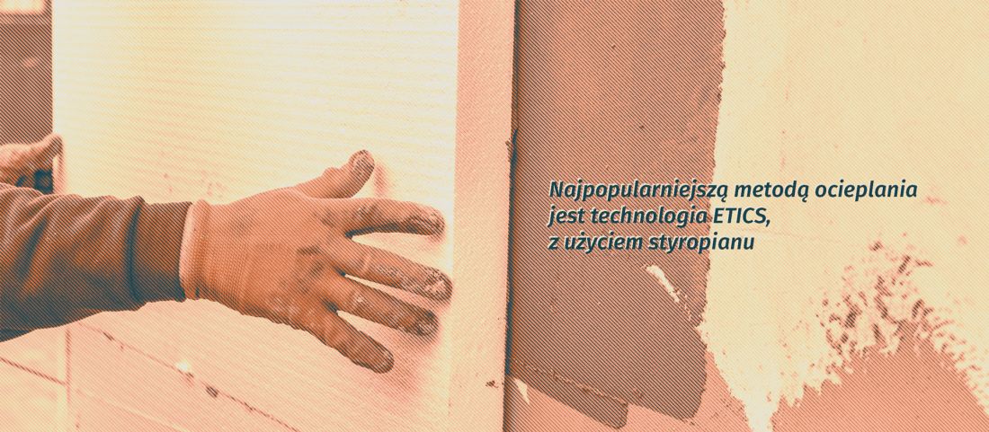 Najpopularniejszą metodą ocieplania jest technologia ETICS
