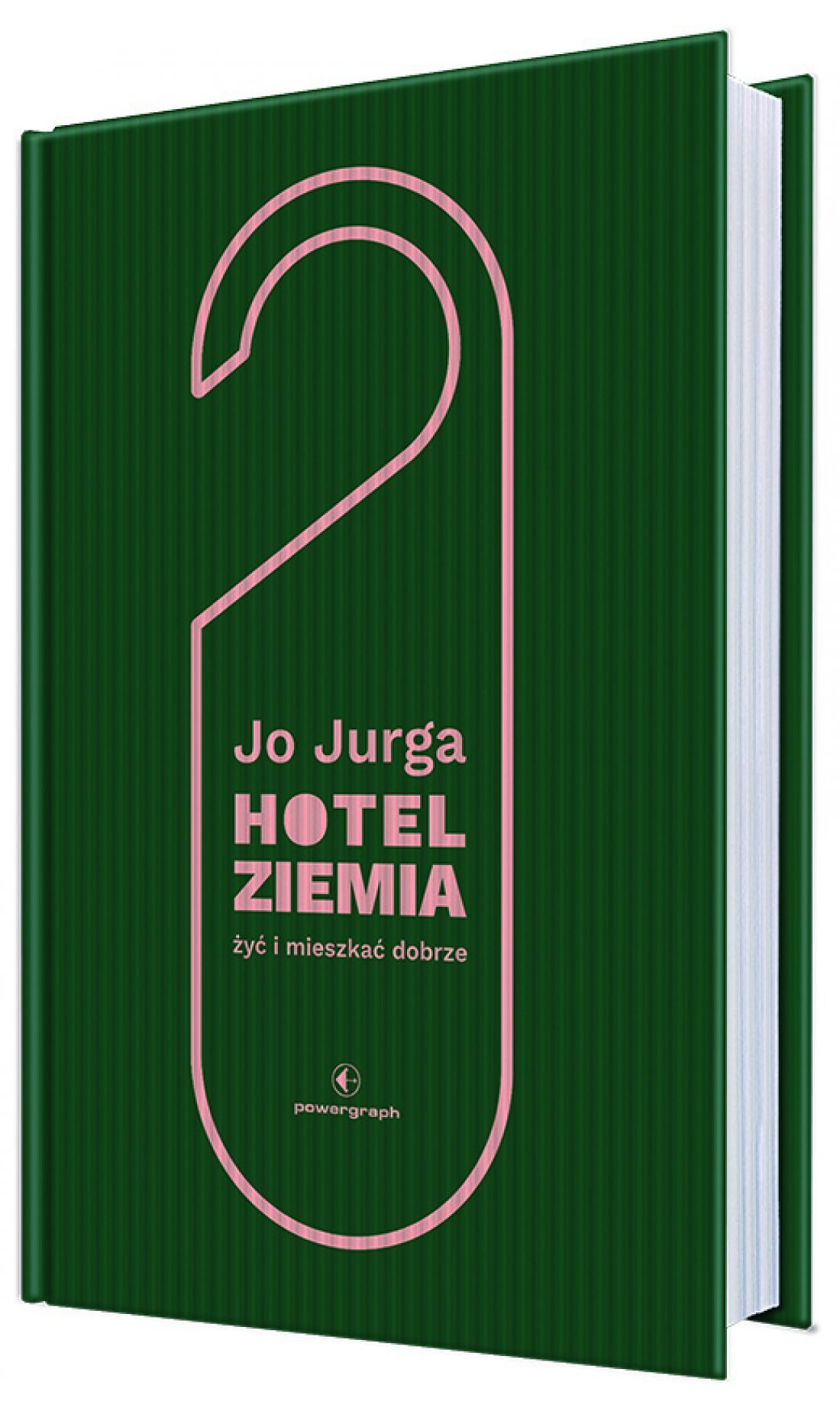 dr Jo Jurga, „Hotel Ziemia. Żyć i mieszkać dobrze”