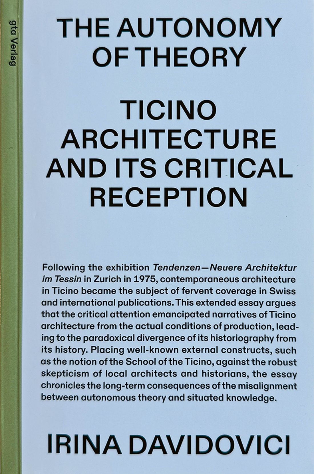 Irina Davidovici „The Autonomy of Theory. Ticino Architecture and its Critical Reception” (gta, 2024)