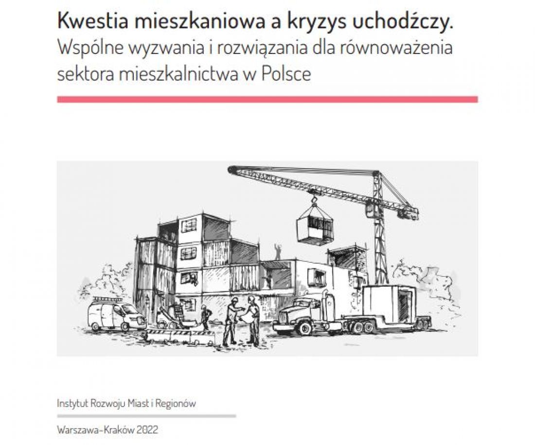 Raport „Kwestia mieszkaniowa a kryzys uchodźczy. Wspólne wyzwania i rozwiązania dla równoważenia sektora mieszkalnictwa w Polsce”