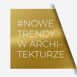 #NOWE TRENDY W ARCHITEKTURZE