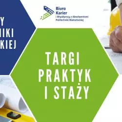 Targi Praktyk i Staży Politechniki Białostockiej edycja wiosenna