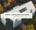 Dachy, akcesoria dachowe – trendy 2022