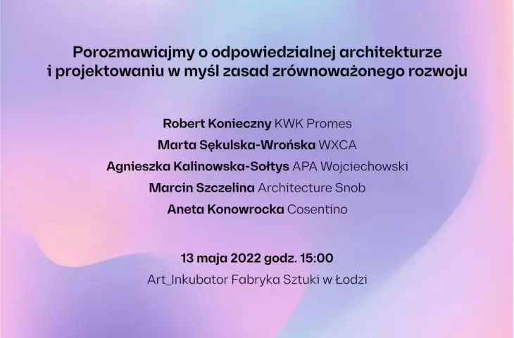 The best in the industry on sustainable architecture. Cosentino invites you to a panel discussion as part of the Łódź Design Festival