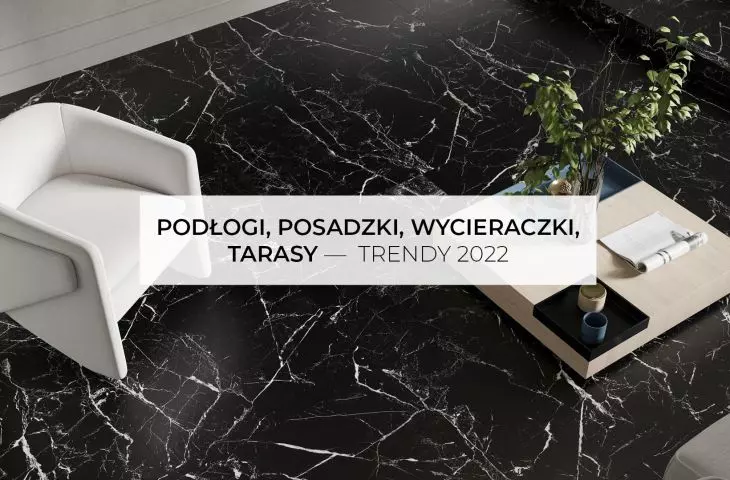 Podłogi, posadzki, wycieraczki, tarasy – trendy 2022