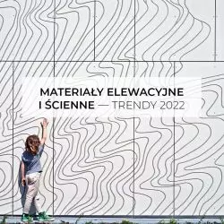 Materiały elewacyjne i ścienne – trendy 2022