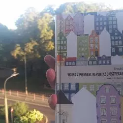 Fredrik Kullberg „Wojna z pięknem. Reportaż o oszpecaniu Szwecji”