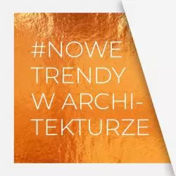 #NOWE TRENDY W ARCHITEKTURZE odc. 3