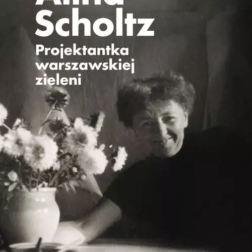 Wciąż niedoceniana dziedzina projektowania. Recenzja książki „Alina Scholtz. Projektantka warszawskiej zieleni”