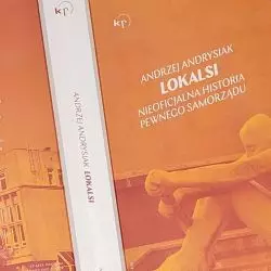 Andrzej Andrysiak, „Lokalsi. Nieoficjalna historia pewnego samorządu”