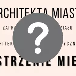 Konkurs architektoniczno-urbanistyczny „Przestrzenie Miejskie” budzi kontrowersje