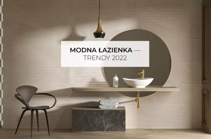 Fashionable bathroom - trends 2022