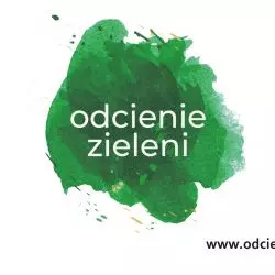 Podcast „Odcienie zieleni”