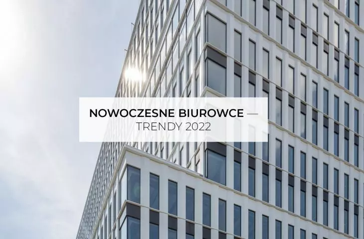Modern office buildings - trends 2022