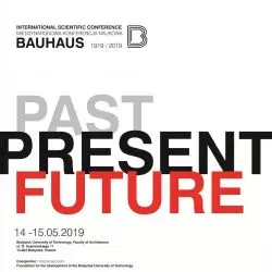 Międzynarodowa Konferencja Naukowa pt. „Bauhaus 1919–2019. Past. Present. Future”