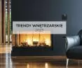 Trendy wnętrzniarskie 2023