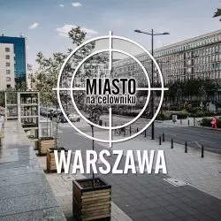Miasto na celowniku — WARSZAWA
