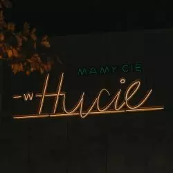 Neon „MAMY CIĘ w Hucie”,
