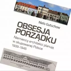 „Obsesja porządku” Niels Gutschow, Wydawnictwa Uniwersytetu Warszawskiego