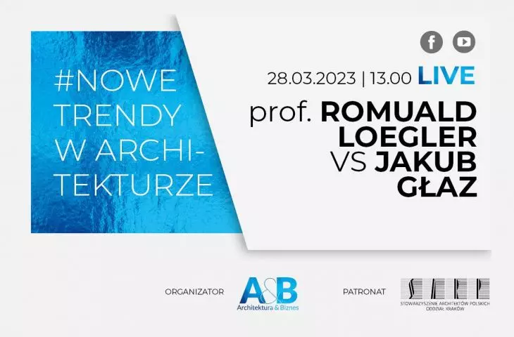 Romuald Loegler i Jakub Głaz w cyklu #NOWE TRENDY W ARCHITEKTURZE. Spotkanie na żywo prosto ze studia!
