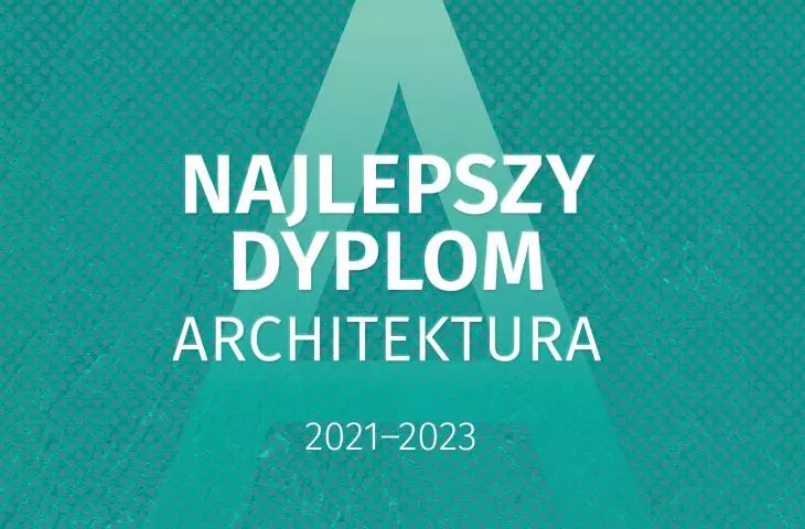 Konkurs Najlepszy Dyplom ARCHITEKTURA 2023