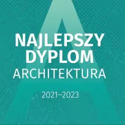 Konkurs Najlepszy Dyplom ARCHITEKTURA 2023