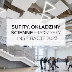 Sufity, okładziny ścienne – pomysły i inspiracje 2023