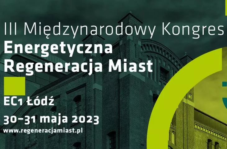 Dobra energia. III Międzynarodowy Kongres Energetyczna Regeneracja Miast