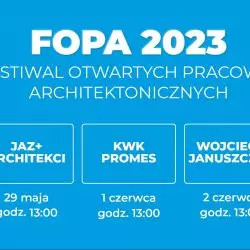 Kogo odwiedzimy podczas wiosennej edycji Festiwalu Otwartych Pracowni Architektonicznych?