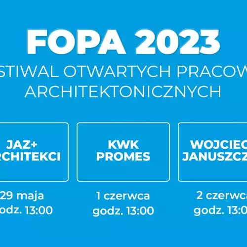 Kogo odwiedzimy podczas wiosennej edycji Festiwalu Otwartych Pracowni Architektonicznych?