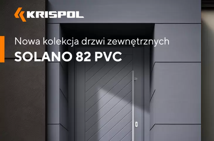 A breakthrough in the design of PVC exterior doors. Get to know the SOLANO 82 PVC collection from KRISPOL