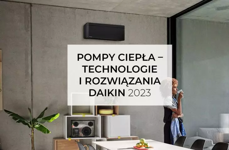 Pompy ciepła – technologie i rozwiązania Daikin 2023
