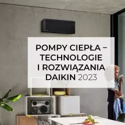Pompy ciepła – technologie i rozwiązania Daikin 2023