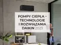 Pompy ciepła – technologie i rozwiązania Daikin 2023