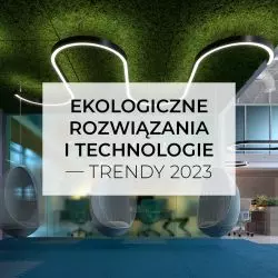 Ekologiczne rozwiązania i technologie – trendy 2023