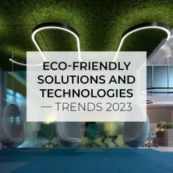 Eco-friendly solutions and technologies - trends 2023