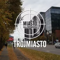 Miasto na celowniku — TRÓJMIASTO