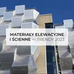 Materiały elewacyjne i ścienne – trendy 2023 cz.1